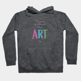 Home is where the art is Hoodie